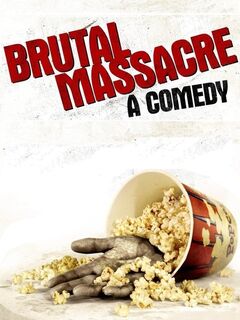 Brutal Massacre: A Comedy