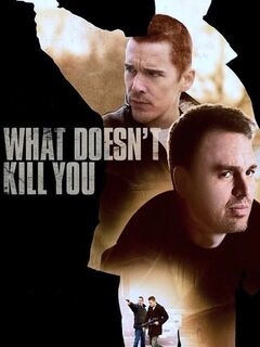 What Doesn't Kill You