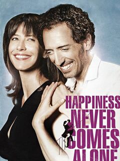 Happiness Never Comes Alone