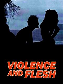Violence and Flesh