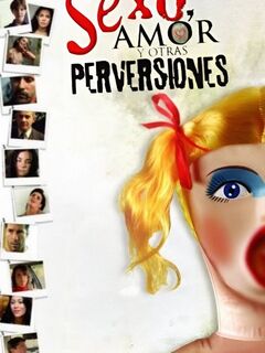 Sex, Love, and Other Perversions