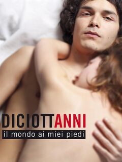 Diciottanni - Il mondo ai miei piedi
