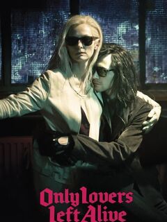 Only Lovers Left Alive