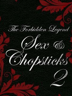 The Forbidden Legend: Sex & Chopsticks 2