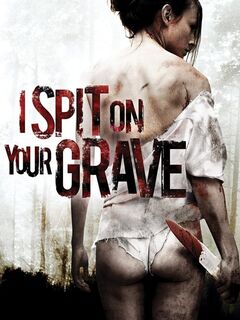 I Spit on Your Grave