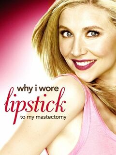 Why I Wore Lipstick to My Mastectomy