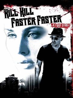 Kill Kill Faster Faster