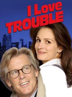 I Love Trouble