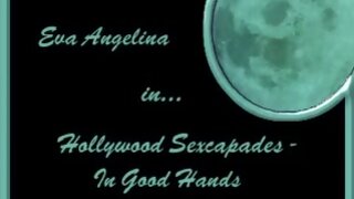 Eva Angelina Nude and Having Sex in Hollywood Sexcapades: In Good Hands